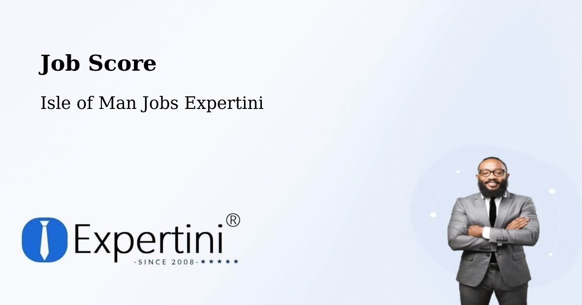 Job Score & Job Description Score Tool – Peel - Isle of Man Jobs Expertini