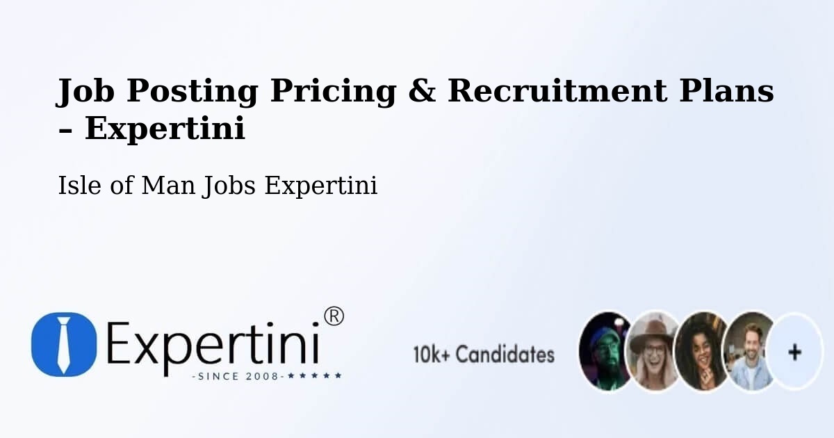 Job Posting Pricing & Recruitment Plans – Peel - Peel, Isle of Man Jobs Expertini