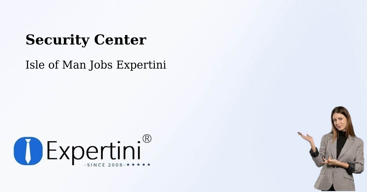 Security & Compliance – Peel - Isle of Man Jobs Expertini
